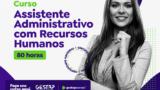 Curso de Assistente Administrativo com Recursos Humanos