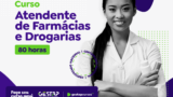 Curso de Atendente de Farmácias e Drogarias
