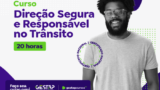 Direção Segura e Responsável no Trânsito