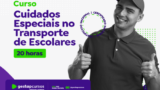 Curso de Cuidados Especiais no Transporte de Escolares